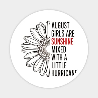 August Girls Are Sunshine Mixed With A Little Hurricane Magnet